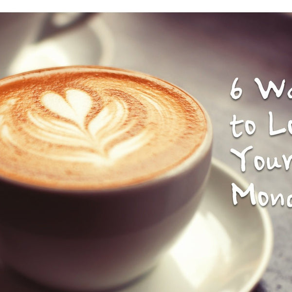6 Ways to Love Your Monday - PBCo.